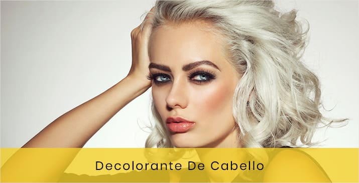 Decoloración del cabello, Tipos y Modo De Uso Correcto