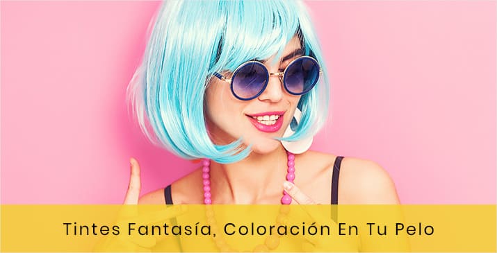 Tintes Fantasía, coloración de colores para lucir tu cabello